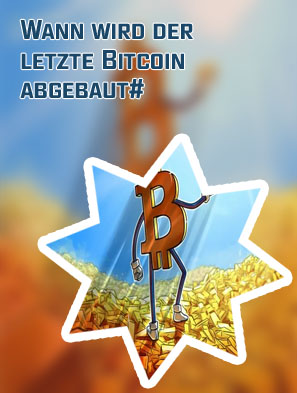 Wann wird letzter bitcoin gemined